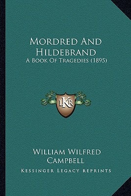 Mordred And Hildebrand: A Book Of Tragedies (1895)