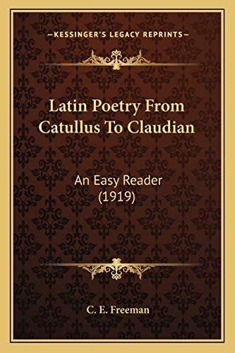 Latin Poetry From Catullus To Claudian: An Easy Reader (1919)
