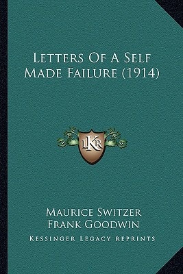Letters Of A Self Made Failure (1914)