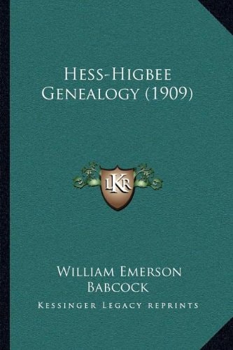 Hess-Higbee Genealogy (1909)