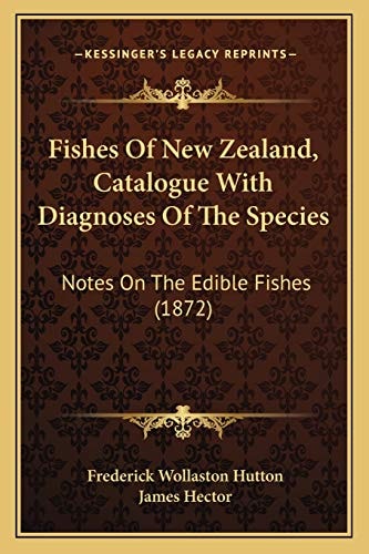 Fishes Of New Zealand, Catalogue With Diagnoses Of The Species: Notes On The Edible Fishes (1872)