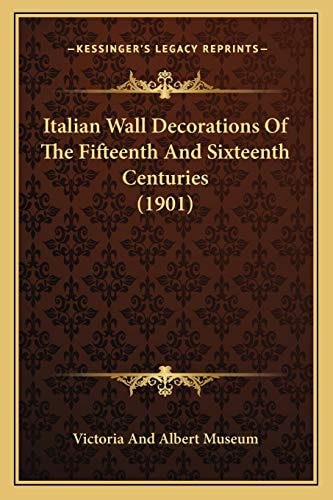 Italian Wall Decorations Of The Fifteenth And Sixteenth Centuries (1901)