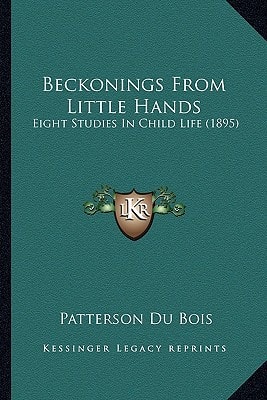 Beckonings From Little Hands: Eight Studies In Child Life (1895)