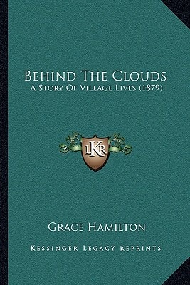 Behind The Clouds: A Story Of Village Lives (1879)