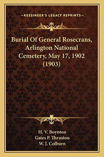 Burial Of General Rosecrans, Arlington National Cemetery, May 17, 1902 (1903)