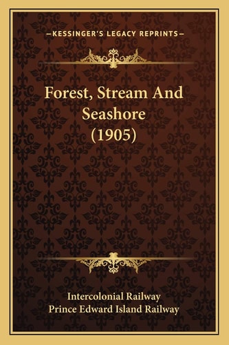 Forest, Stream And Seashore (1905)