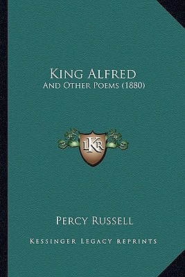 King Alfred: And Other Poems (1880)