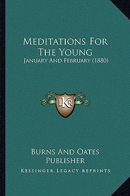 Meditations For The Young: January And February (1880)