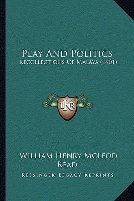 Play And Politics: Recollections Of Malaya (1901)