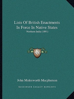 Lists Of British Enactments In Force In Native States: Northern India (1891)