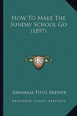 How To Make The Sunday School Go (1897)