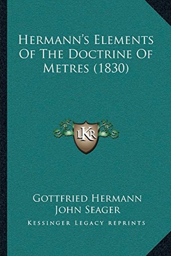 Hermann’s Elements Of The Doctrine Of Metres (1830)