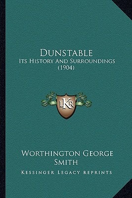 Dunstable: Its History And Surroundings (1904)