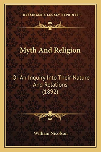 Myth And Religion: Or An Inquiry Into Their Nature And Relations (1892)
