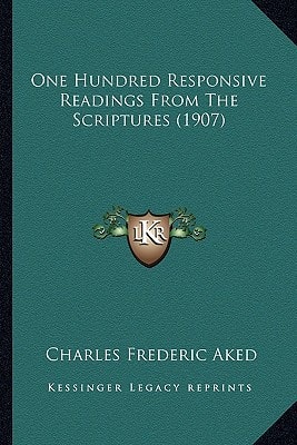 One Hundred Responsive Readings From The Scriptures (1907)