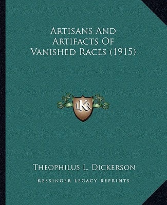 Artisans And Artifacts Of Vanished Races (1915)