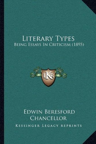 Literary Types: Being Essays In Criticism (1895)