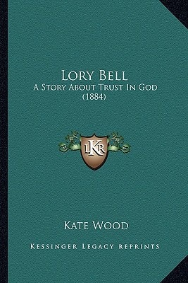Lory Bell: A Story About Trust In God (1884)