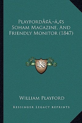 Playford’s Soham Magazine, And Friendly Monitor (1847)