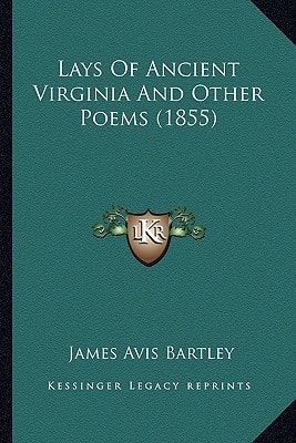 Lays Of Ancient Virginia And Other Poems (1855)
