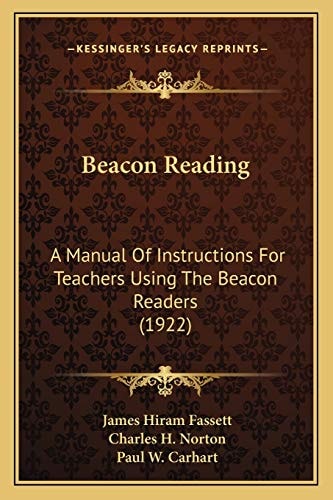 Beacon Reading: A Manual Of Instructions For Teachers Using The Beacon Readers (1922)