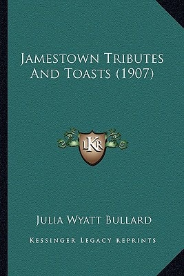 Jamestown Tributes And Toasts (1907)