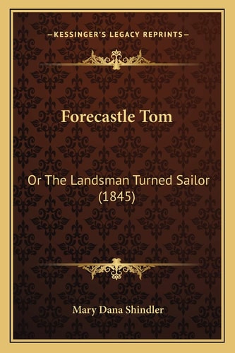 Forecastle Tom: Or The Landsman Turned Sailor (1845)