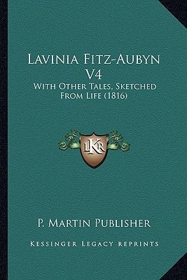 Lavinia Fitz-Aubyn V4: With Other Tales, Sketched From Life (1816)