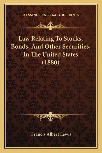 Law Relating To Stocks, Bonds, And Other Securities, In The United States (1880)