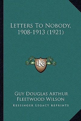 Letters To Nobody, 1908-1913 (1921)