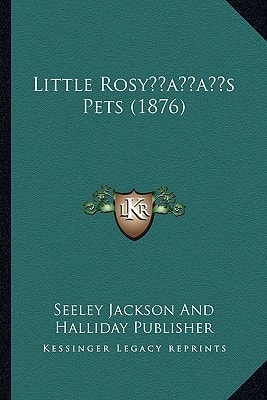 Little Rosy’s Pets (1876)