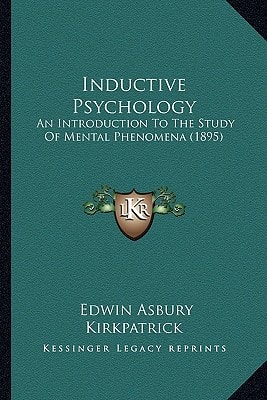 Inductive Psychology: An Introduction To The Study Of Mental Phenomena (1895)