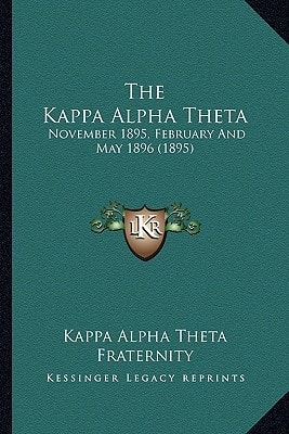 The Kappa Alpha Theta: November 1895, February And May 1896 (1895)