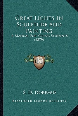 Great Lights In Sculpture And Painting: A Manual For Young Students (1879)