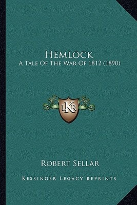 Hemlock: A Tale Of The War Of 1812 (1890)