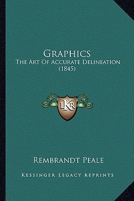 Graphics: The Art Of Accurate Delineation (1845)