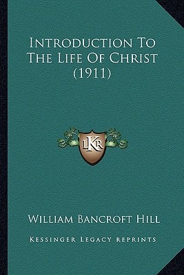 Introduction To The Life Of Christ (1911)