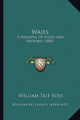 Waifs: A Handful Of Essays And Sketches (1881)