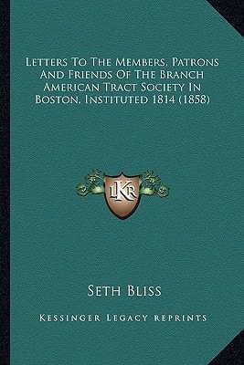 Letters To The Members, Patrons And Friends Of The Branch American Tract Society In Boston, Instituted 1814 (1858)