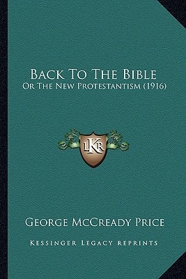Back To The Bible: Or The New Protestantism (1916)