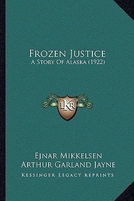 Frozen Justice: A Story Of Alaska (1922)
