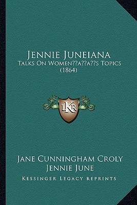 Jennie Juneiana: Talks On Women’s Topics (1864)
