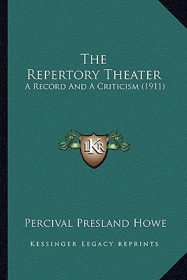 The Repertory Theater: A Record And A Criticism (1911)