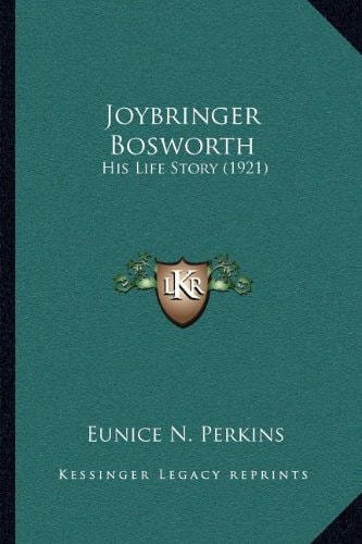Joybringer Bosworth: His Life Story (1921)