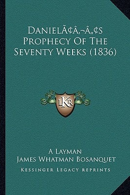 Daniel’s Prophecy Of The Seventy Weeks (1836)