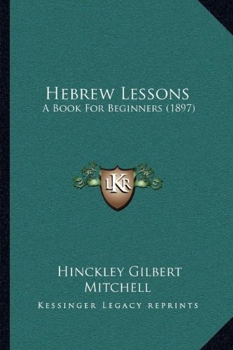 Hebrew Lessons: A Book For Beginners (1897)
