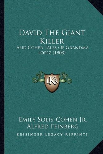 David The Giant Killer: And Other Tales Of Grandma Lopez (1908)