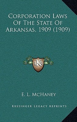 Corporation Laws Of The State Of Arkansas, 1909 (1909)