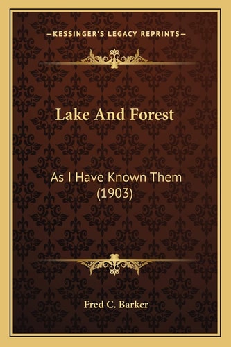 Lake And Forest: As I Have Known Them (1903)