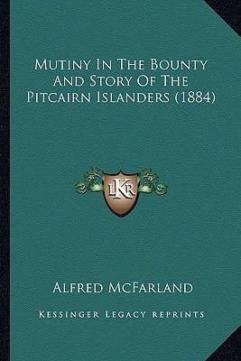 Mutiny In The Bounty And Story Of The Pitcairn Islanders (1884)